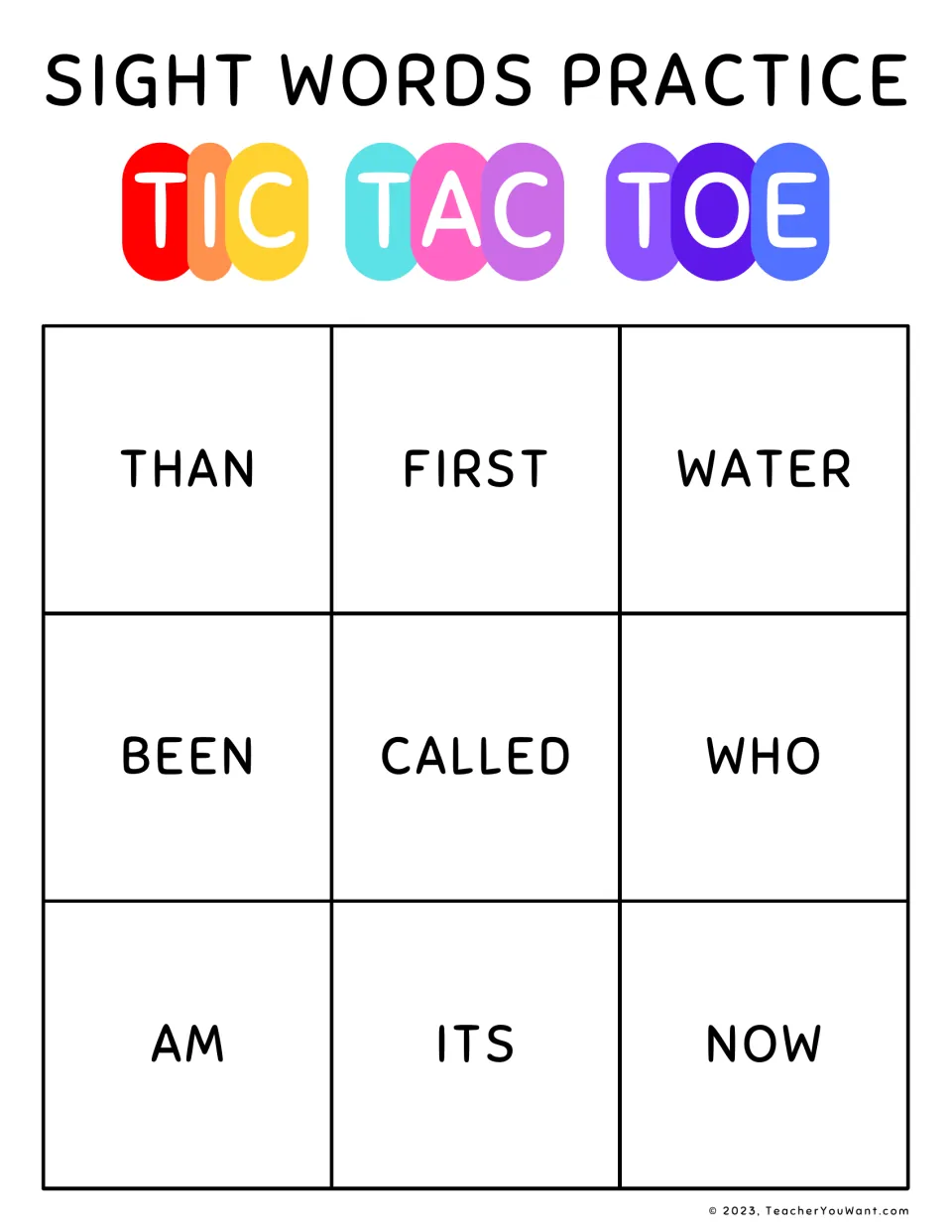 Sight word tic tac toe covering than, first, water, been, called, who, am, its and now; read the word to win that square