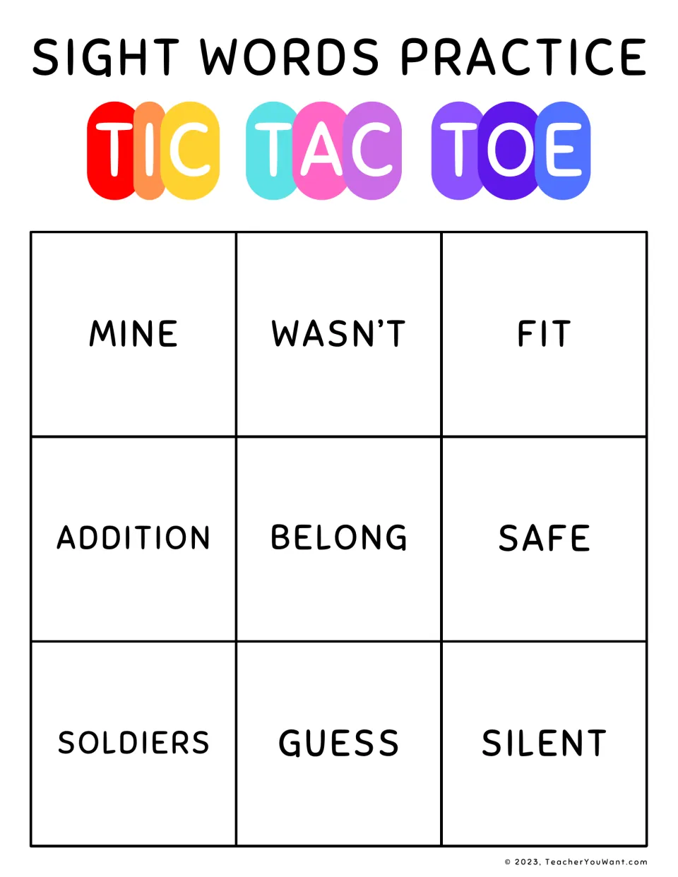 Sight word tic tac toe: players read mine, wasn't, fit, addition, belong, safe, soldiers, guess and silent to win a row