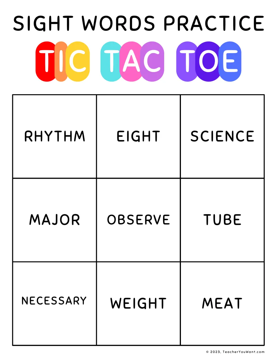 Sight word tic tac toe: players read rhythm, eight, science, major, observe, tube, necessary, weight and meat to play