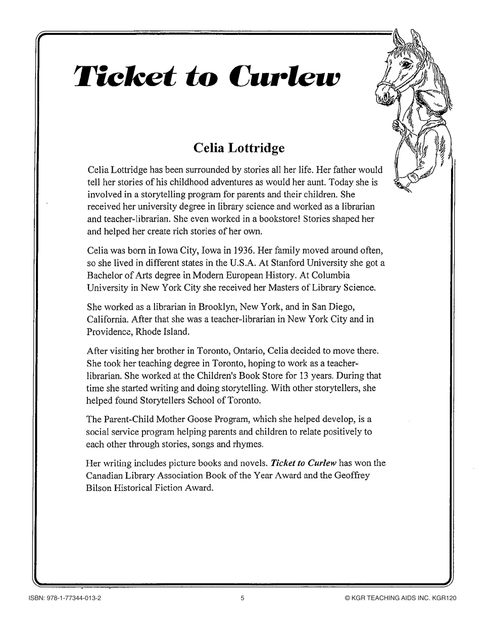 Author background reading traces Celia Lottridge's education, library work, storytelling and writing awards.