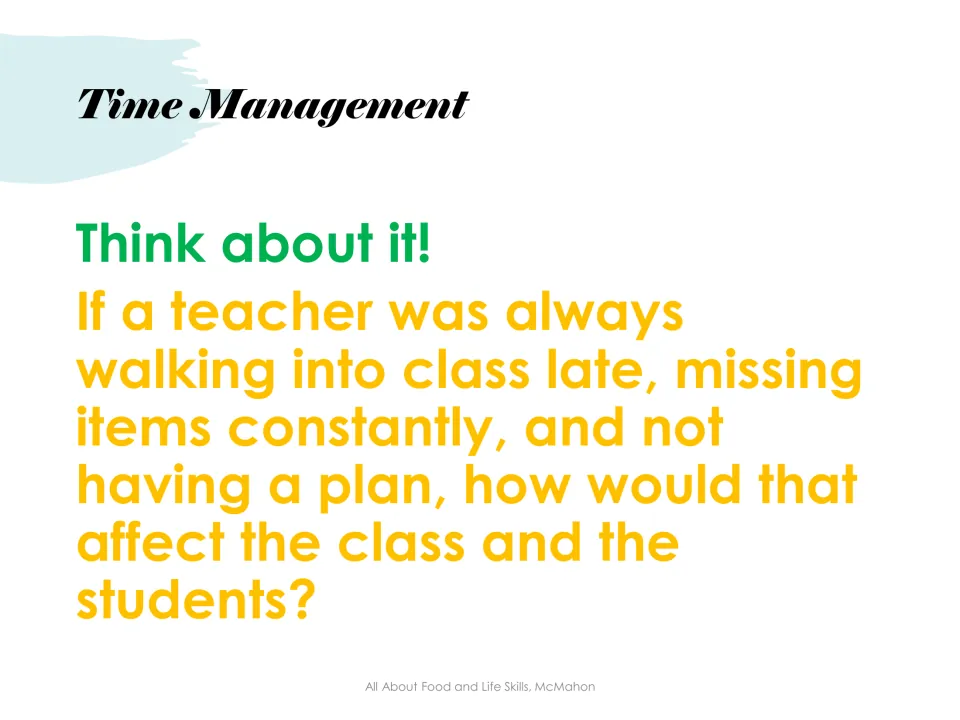 Think about it scenario: students discuss how a teacher who is late, missing items and has no plan would affect the class