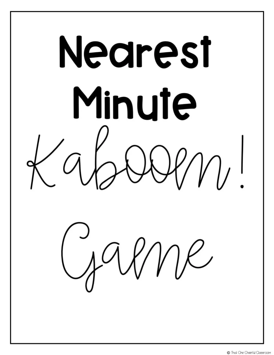 Cover page titled Nearest Minute Kaboom! Game in bold and script lettering, from That One Cheerful Classroom