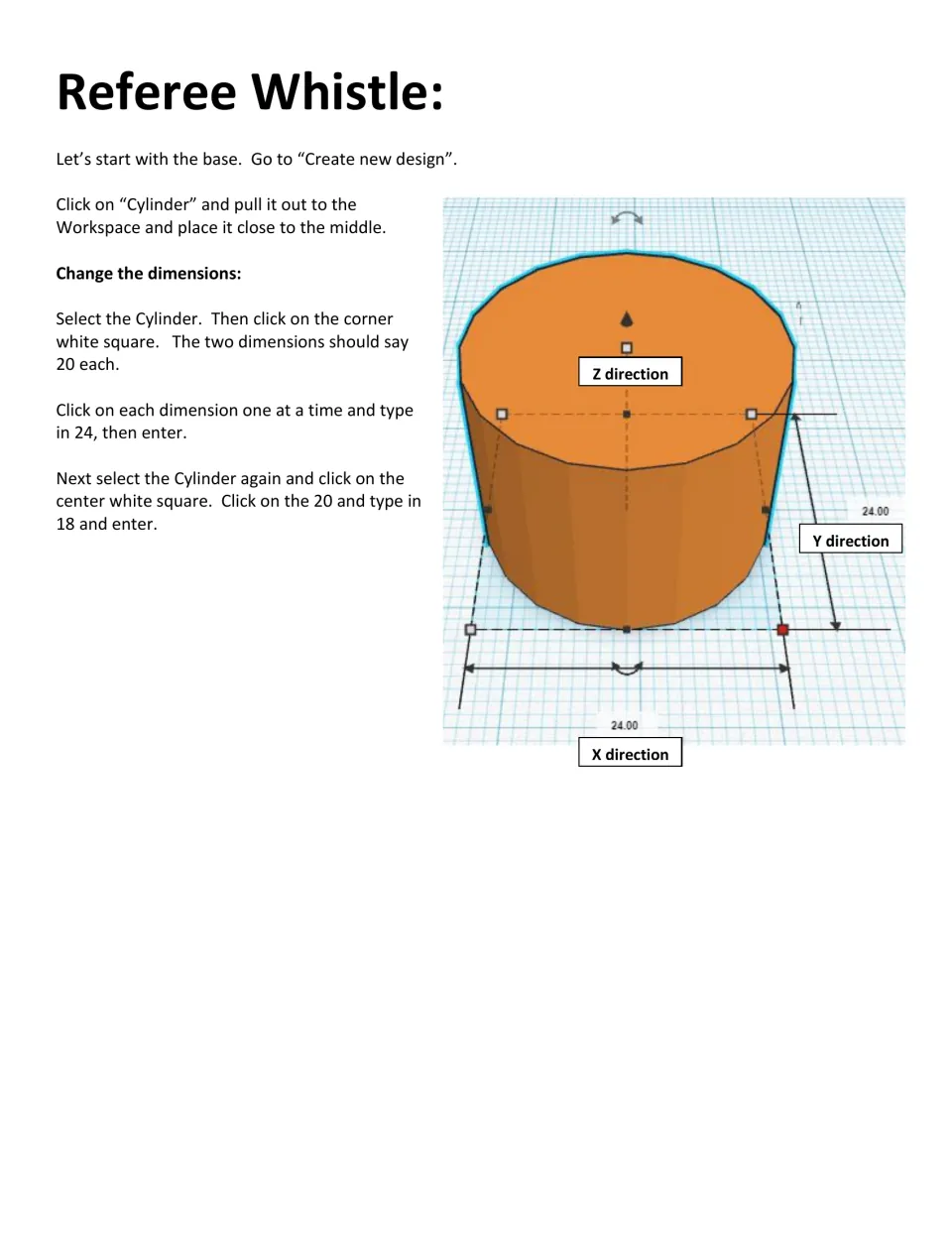 Referee whistle, step 1: students drag a cylinder into a new design and resize it to 24 by 24 mm and 18 mm tall