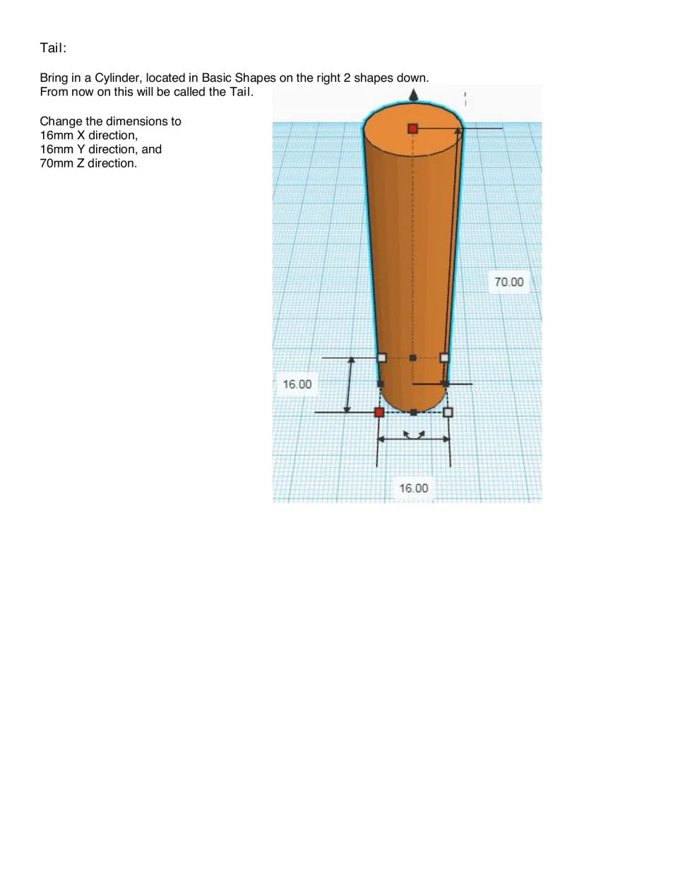 Tail steps: students bring in a cylinder from Basic Shapes and change its size to 16 mm by 16 mm by 70 mm for the tail