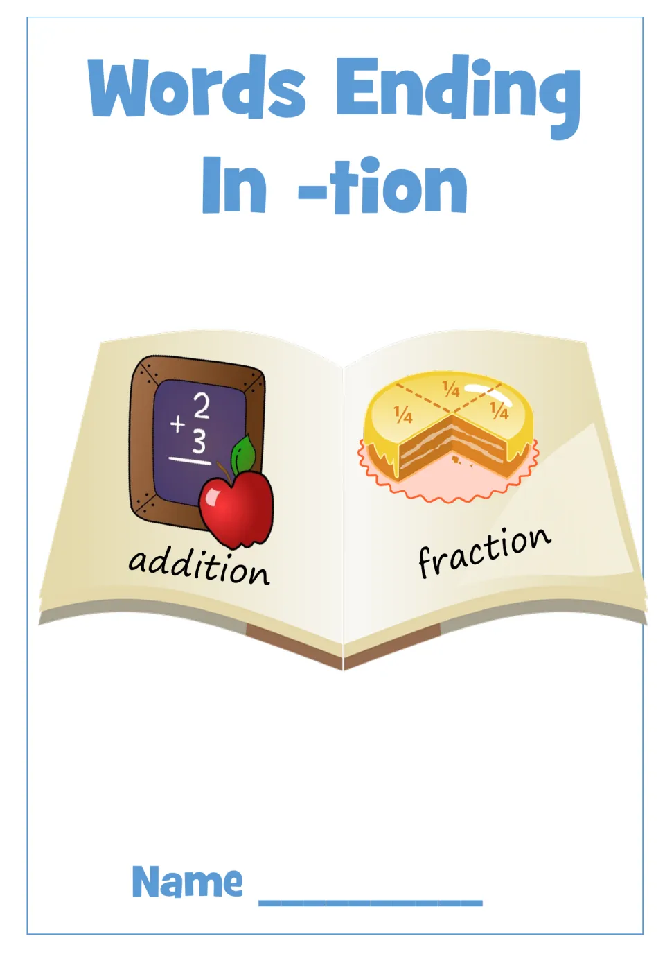 Words Ending In -tion cover with a name line and pictures labeled addition and fraction on an open book