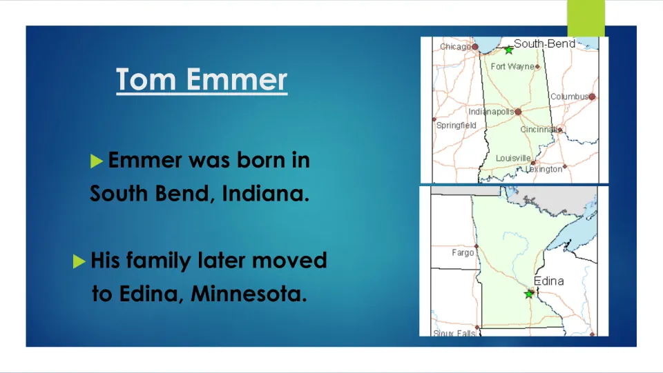 Early-life biography slide tracing Tom Emmer’s birthplace in South Bend, Indiana, and move to Edina, Minnesota