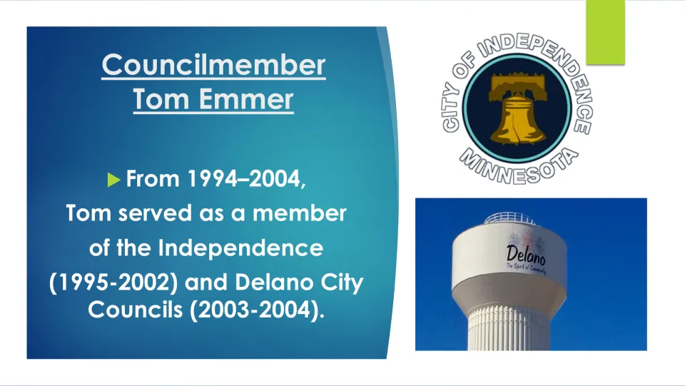 Local government biography slide listing Tom Emmer’s Independence and Delano city council service dates