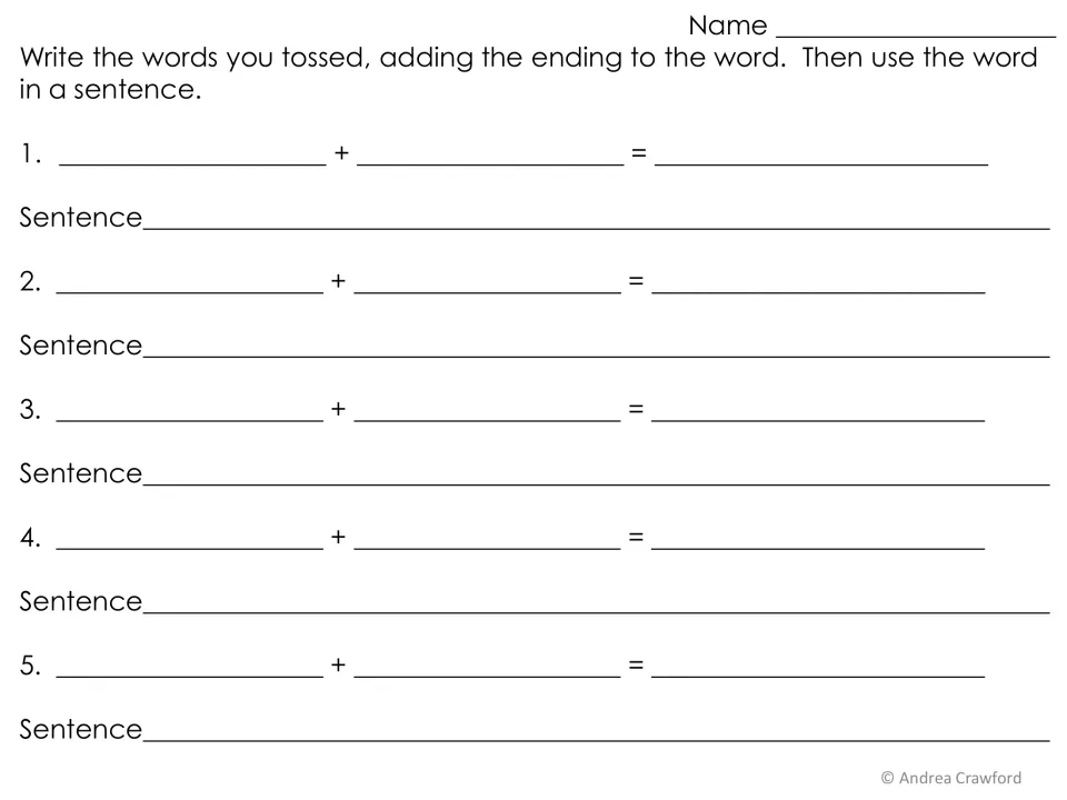 Recording sheet: students write each tossed base word plus its ending, the new word, then use it in a sentence, 5 times