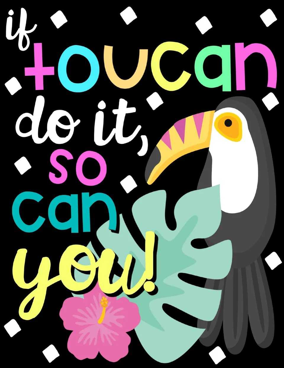 Tropical display poster reading “If toucan do it, so can you!” with a toucan, tropical leaf, and flower