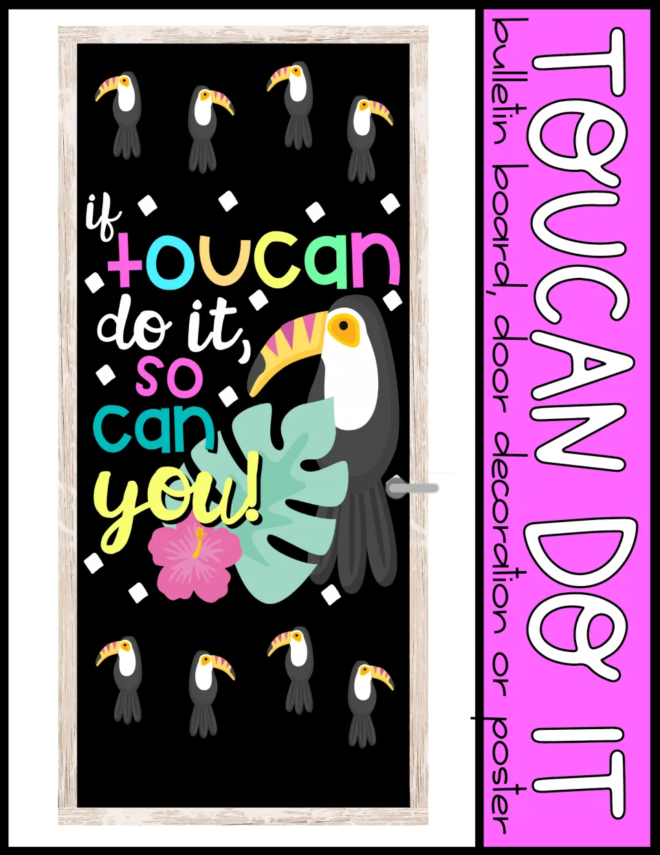 Door display example showing “If toucan do it, so can you!” assembled with a large toucan and smaller toucans