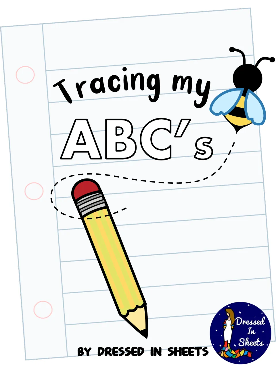 Tracing my ABC's cover by Dressed In Sheets, showing outlined ABC letters, a pencil and a bee on notebook paper