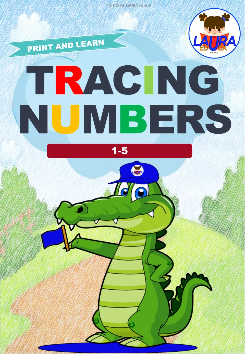 Tracing Numbers 1-5 cover by Editorial Laura Educa: a Print and Learn banner above a cartoon crocodile holding a flag