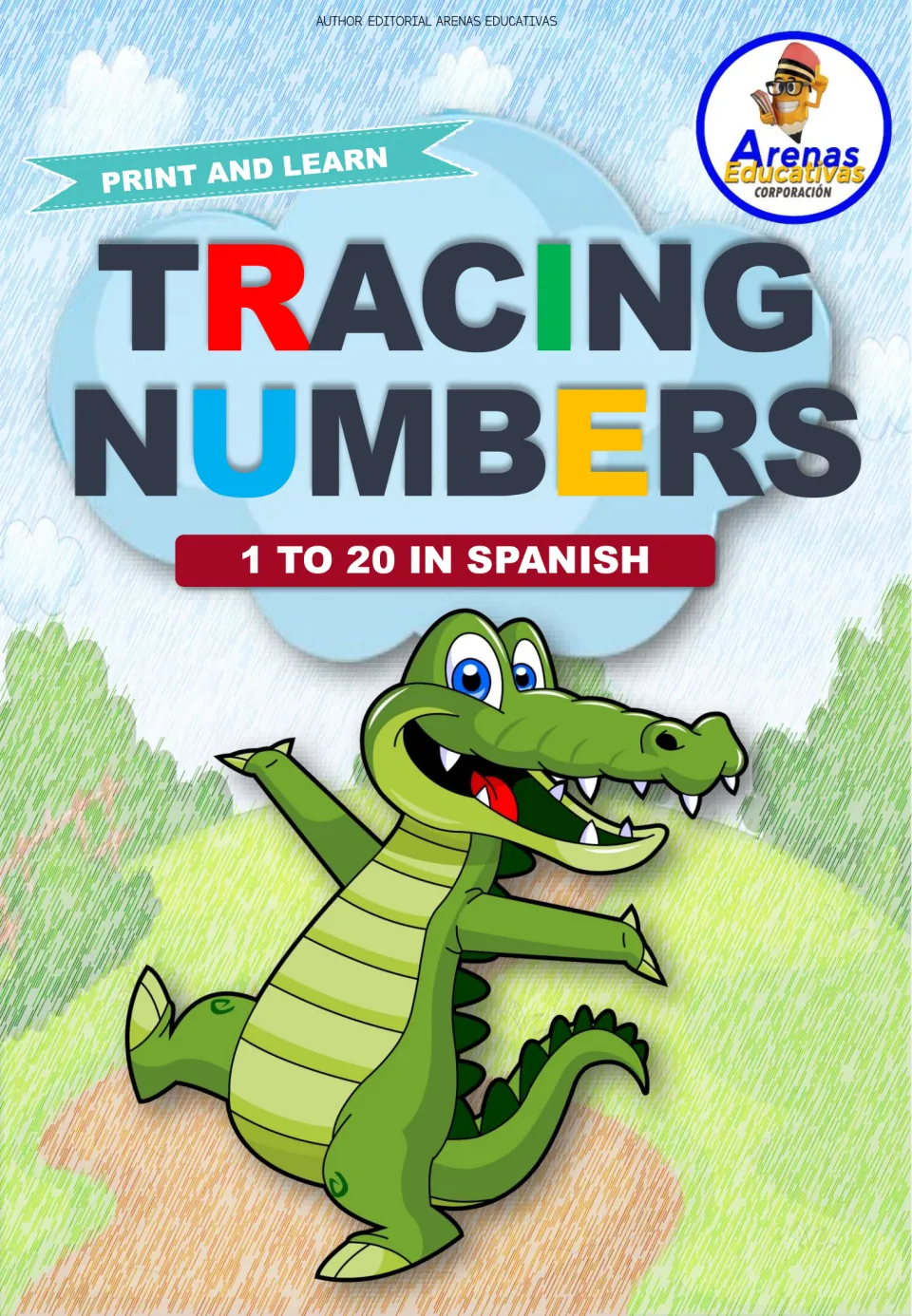 Cover: Print and Learn tracing numbers 1 to 20 in Spanish by Arenas Educativas, with a smiling cartoon crocodile