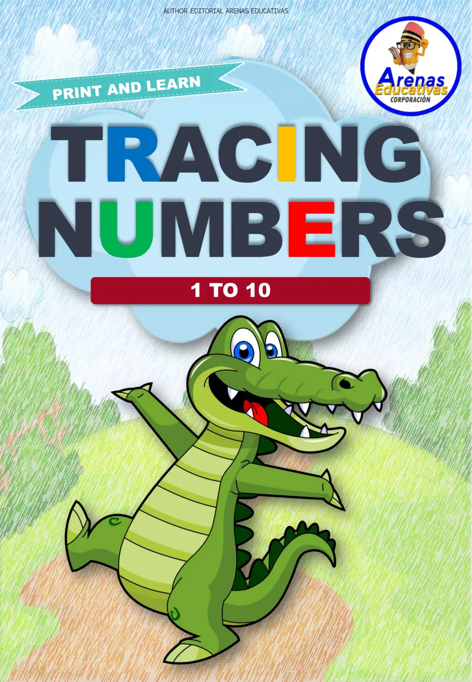 Cover for Tracing Numbers 1 to 10, a Print and Learn set from Arenas Educativas, with a smiling cartoon crocodile