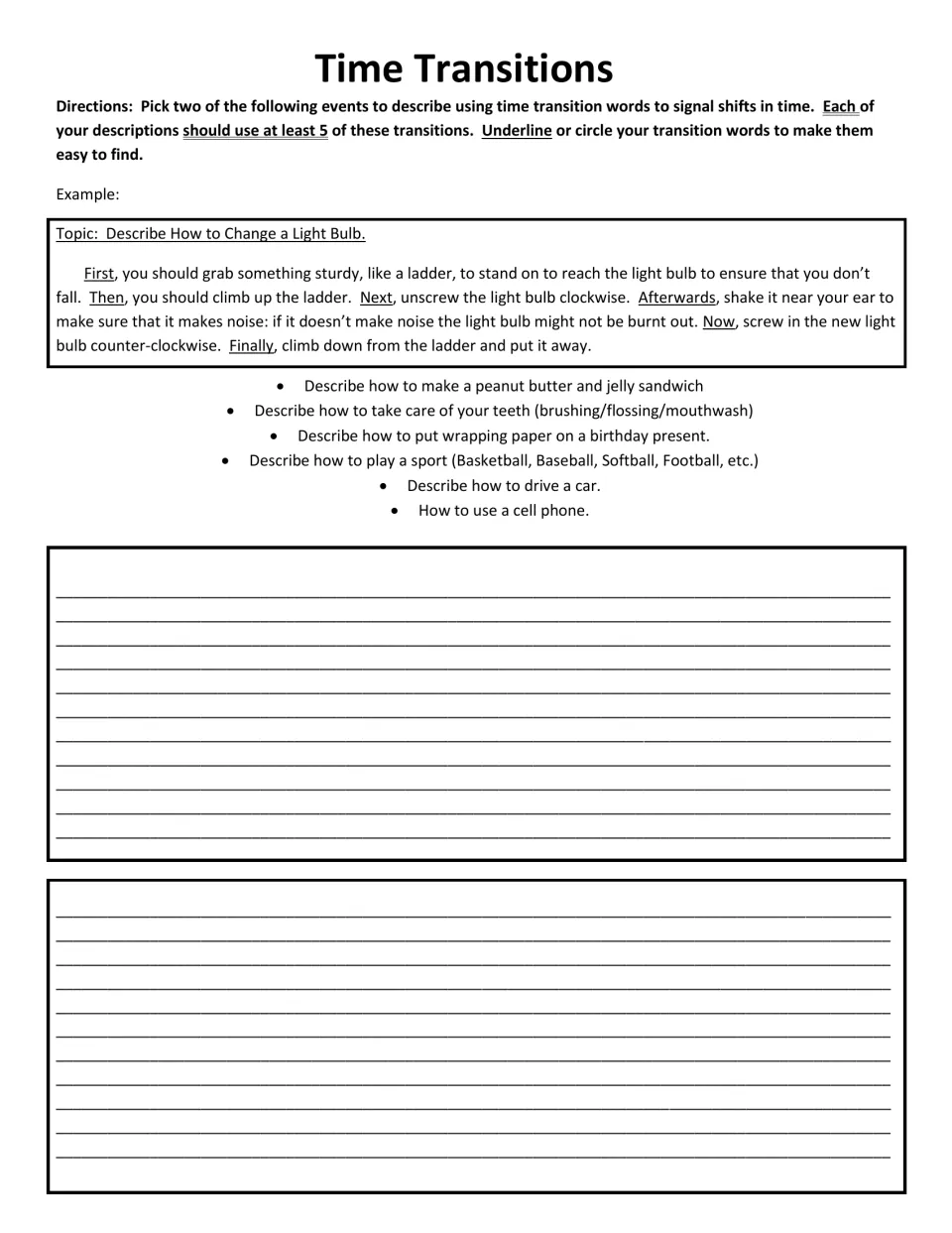 Time transitions: students write two how-to descriptions, such as making a sandwich, using at least 5 time transition words