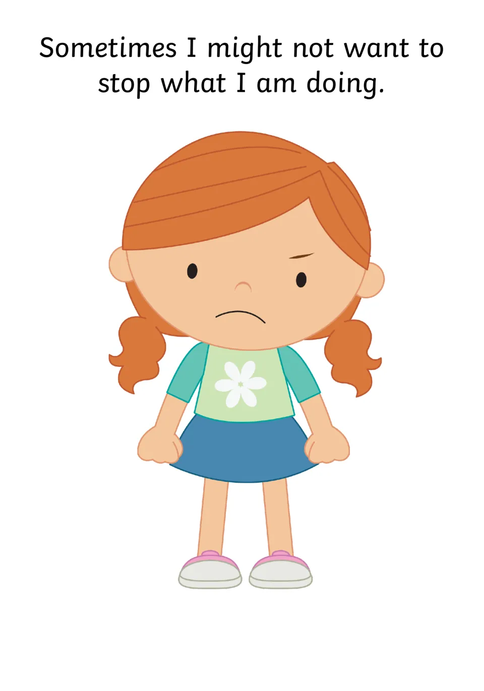 Naming the feeling: sometimes I might not want to stop what I am doing, with a frowning girl standing with clenched fists
