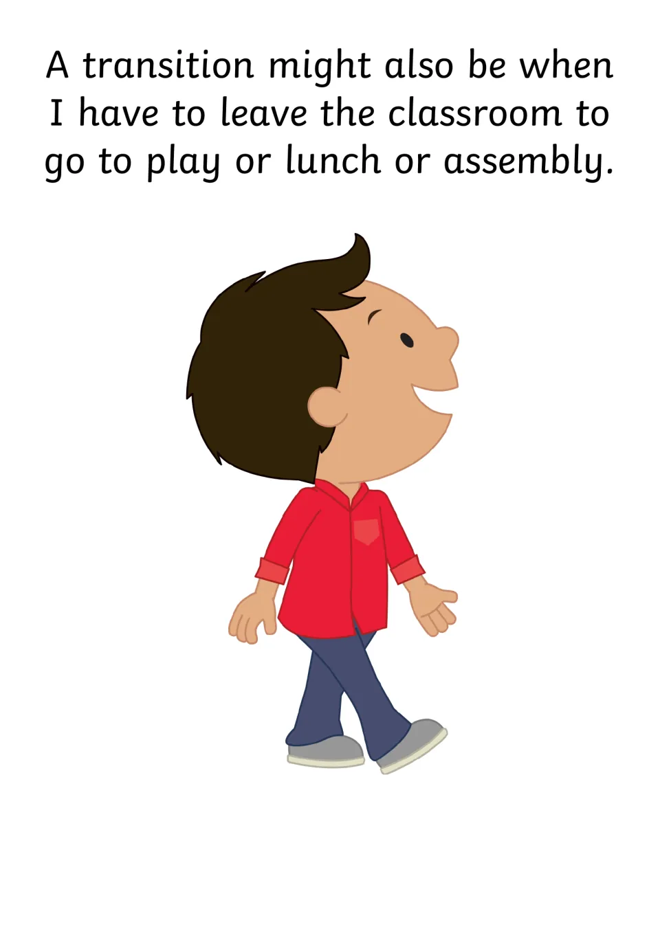 Leaving the room as a transition: going out to play, lunch or assembly, illustrated by a smiling boy walking along