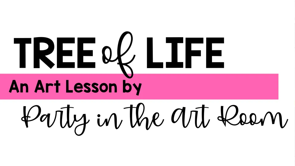 Cover of the Tree of Life Art Lesson, made by Party in the Art Room, shown as a title slide