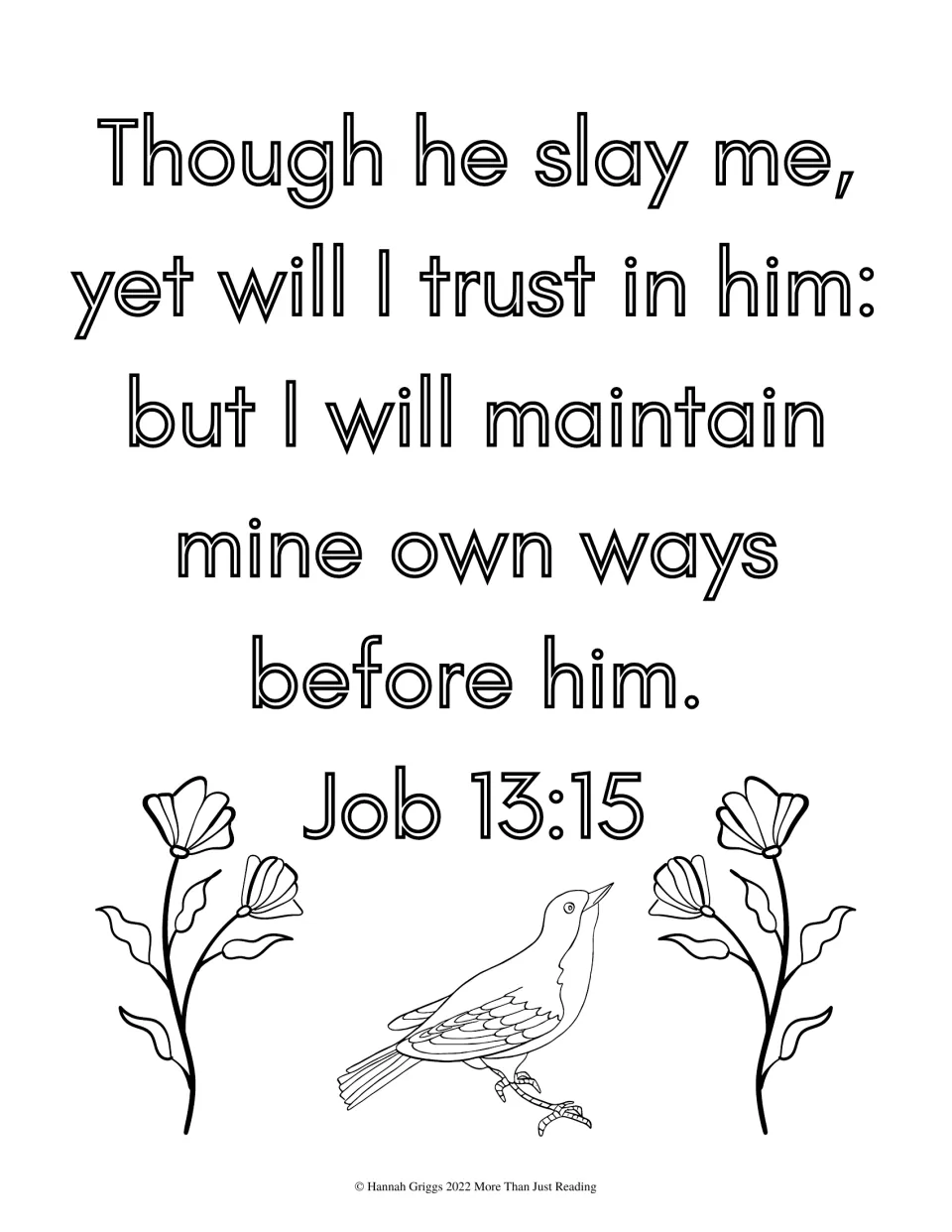Job 13:15, 'Though he slay me, yet will I trust in him', in outline letters to color with a songbird and two flower stems