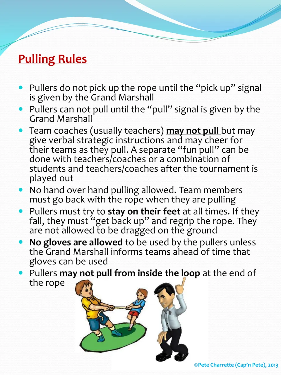 Pulling rules: wait for pick-up and pull signals, no hand-over-hand pulling, no gloves, stay on feet, coaches may not pull