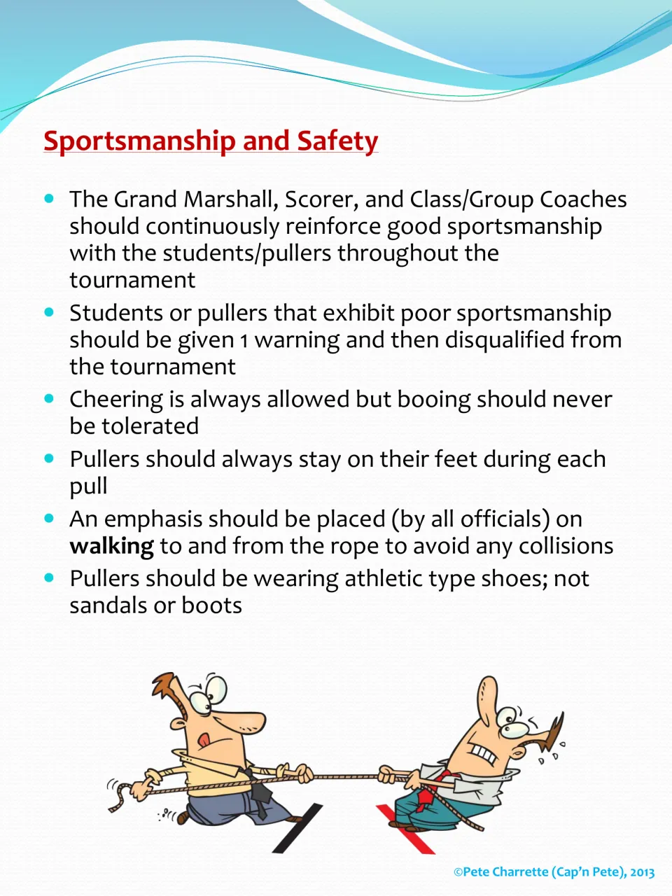 Sportsmanship and safety rules: one warning before disqualification, cheering not booing, walking to the rope, athletic shoes