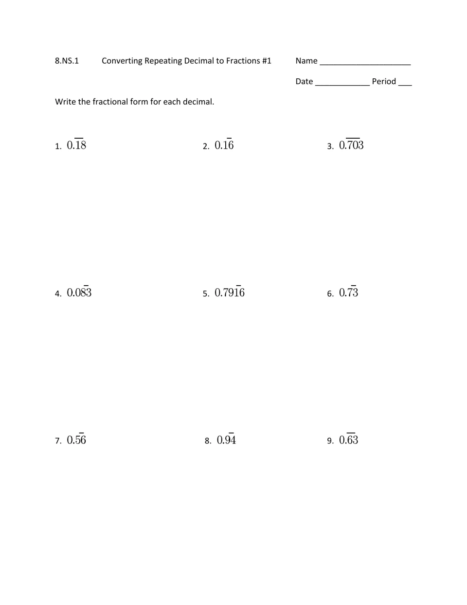 Repeating decimals to fractions #1: students write 9 decimals such as 0.18, 0.703 and 0.7916 (repeat bars) as fractions