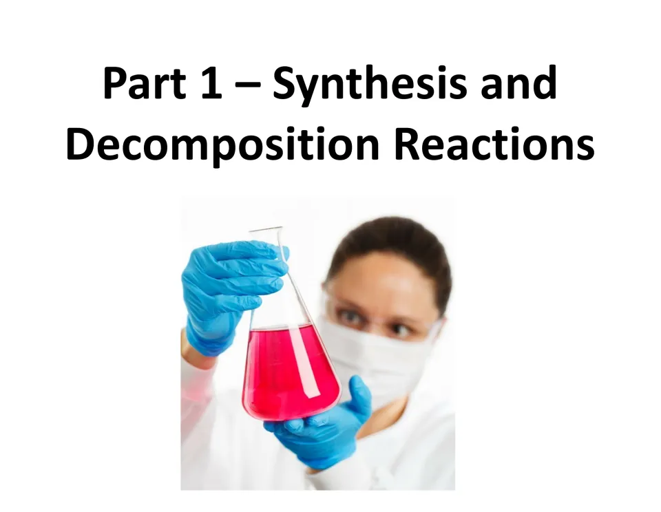 Part 1 section divider introducing synthesis and decomposition reactions, with a person holding a flask of pink liquid