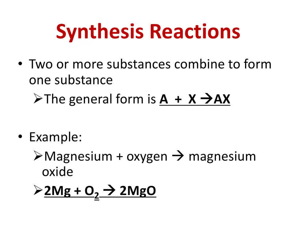 Synthesis reactions defined as substances combining into one, with general form A + X → AX and the 2Mg + O2 → 2MgO example