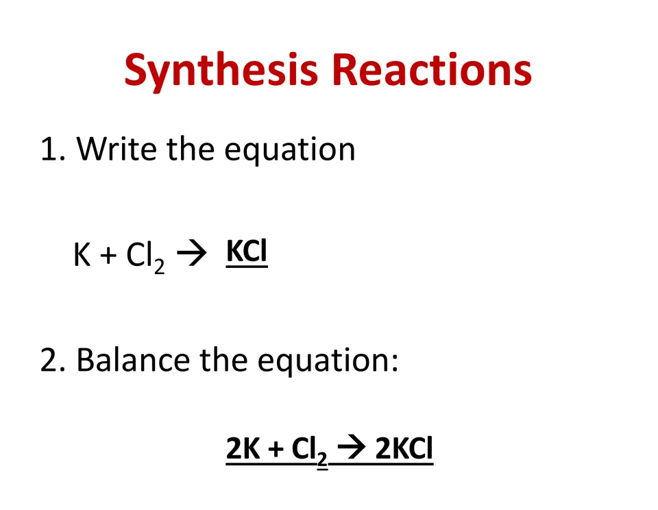 Writing and balancing a synthesis equation: K + Cl2 → KCl becomes 2K + Cl2 → 2KCl in two numbered steps
