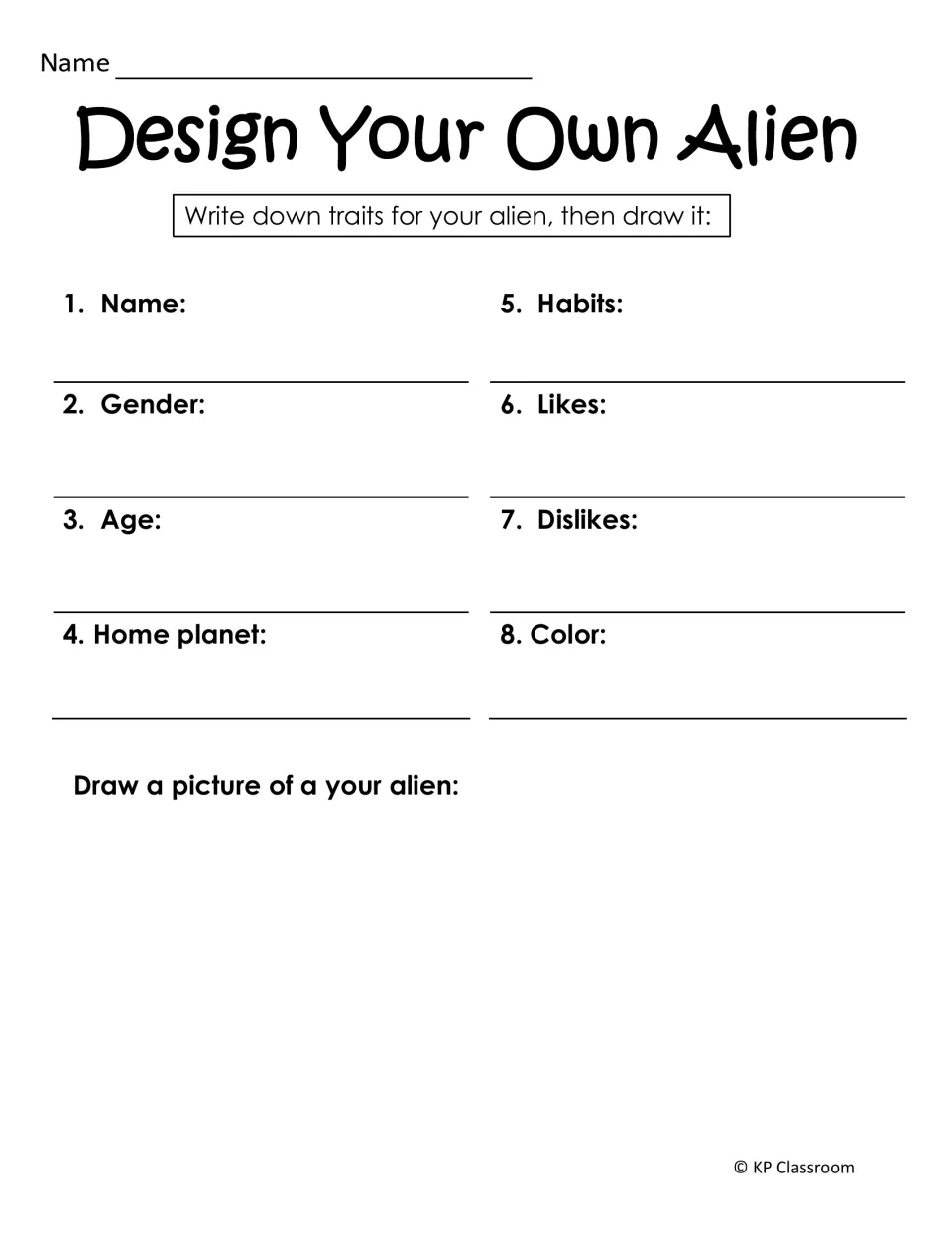 Design Your Own Alien: students list name, age, home planet, habits, likes, dislikes and color, then draw their alien