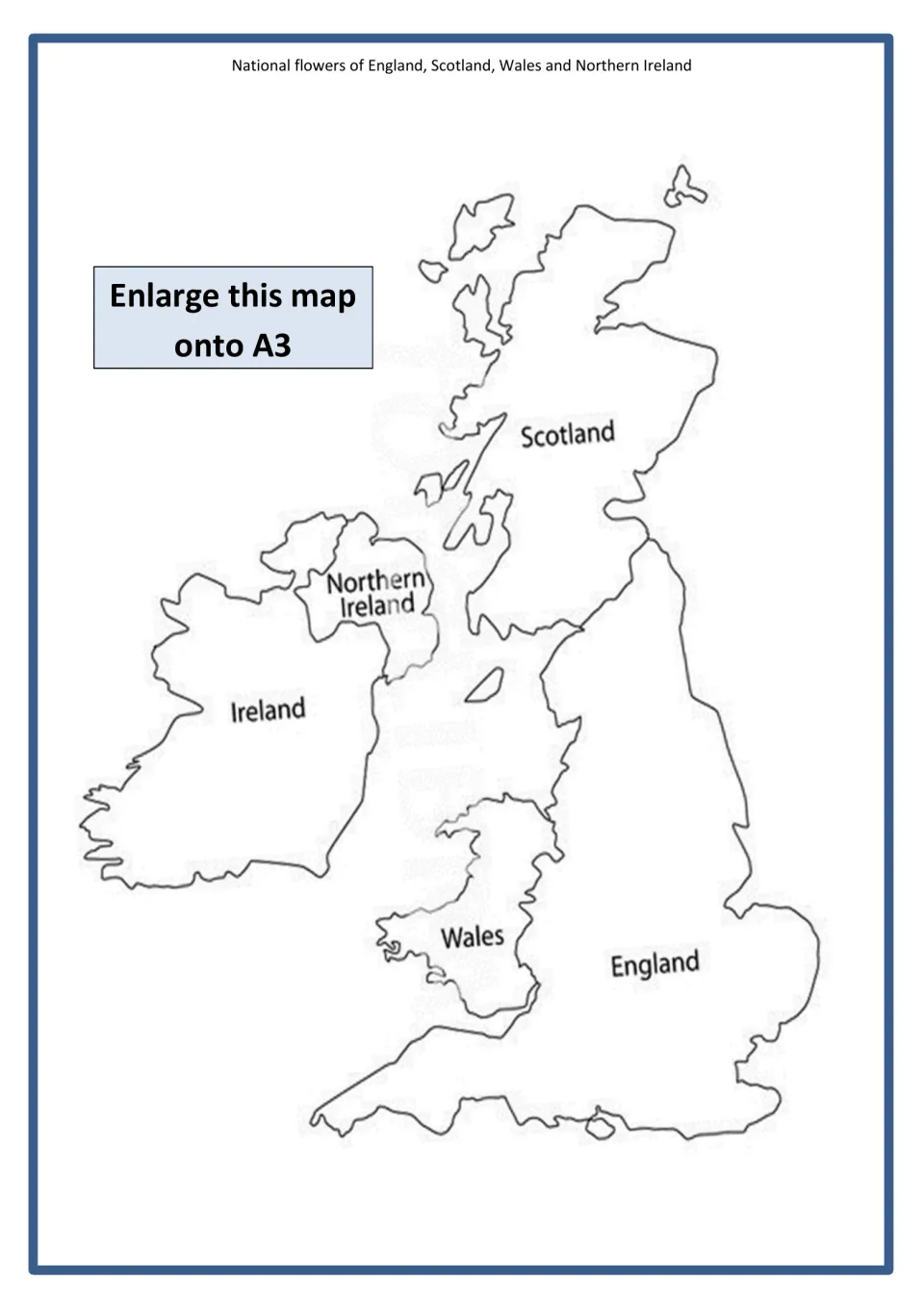 UK map labeling Scotland, England, Wales, Northern Ireland and Ireland, marked to enlarge onto A3 as the flower map base
