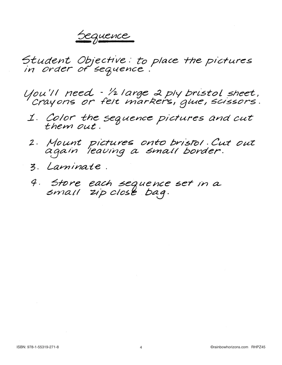 Sequence activity directions: color, cut out, mount on bristol and laminate the pictures for ordering in sequence