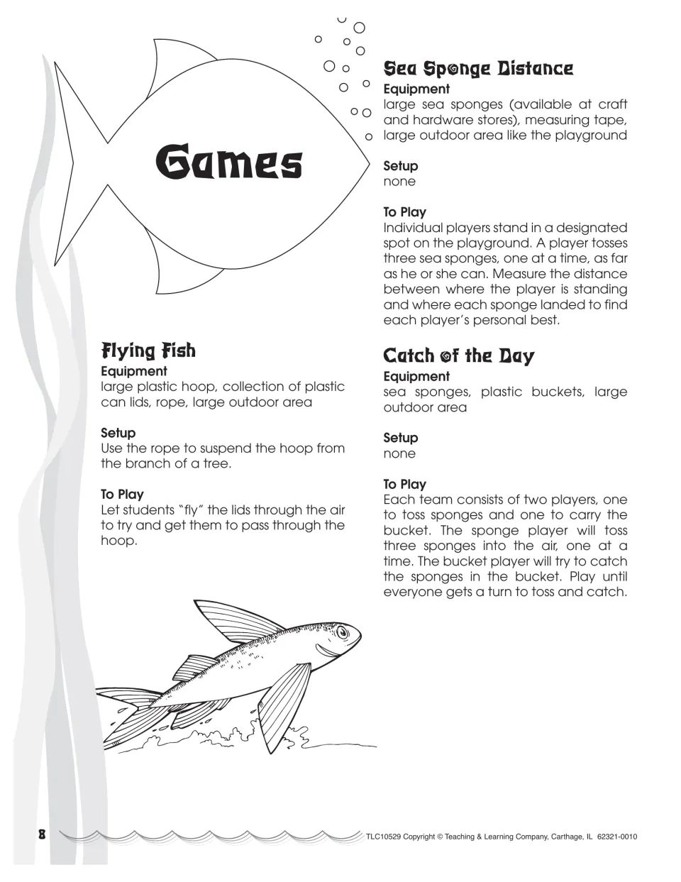 Outdoor games: Sea Sponge Distance toss and measure, Flying Fish lid toss through a hoop, Catch of the Day bucket catch