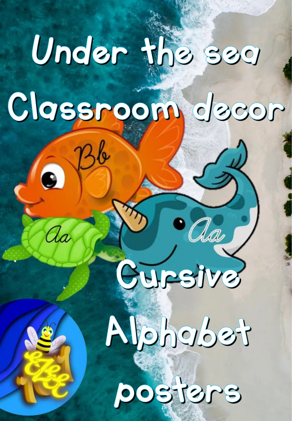 Cover: Under the sea cursive alphabet posters, showing a goldfish, turtle and narwhal labeled with cursive Aa and Bb