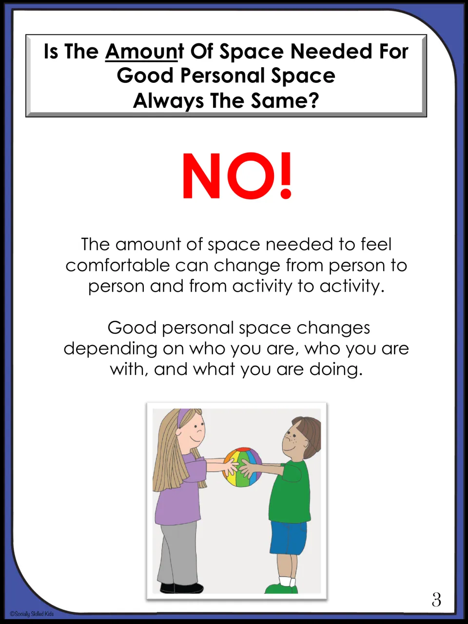 Story page: Is the amount of space always the same? NO! Space changes by person and activity; two kids pass a ball