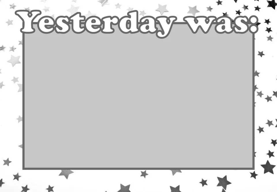 Daily calendar poster labeled 'Yesterday was:' for displaying the previous day in the first supplied design