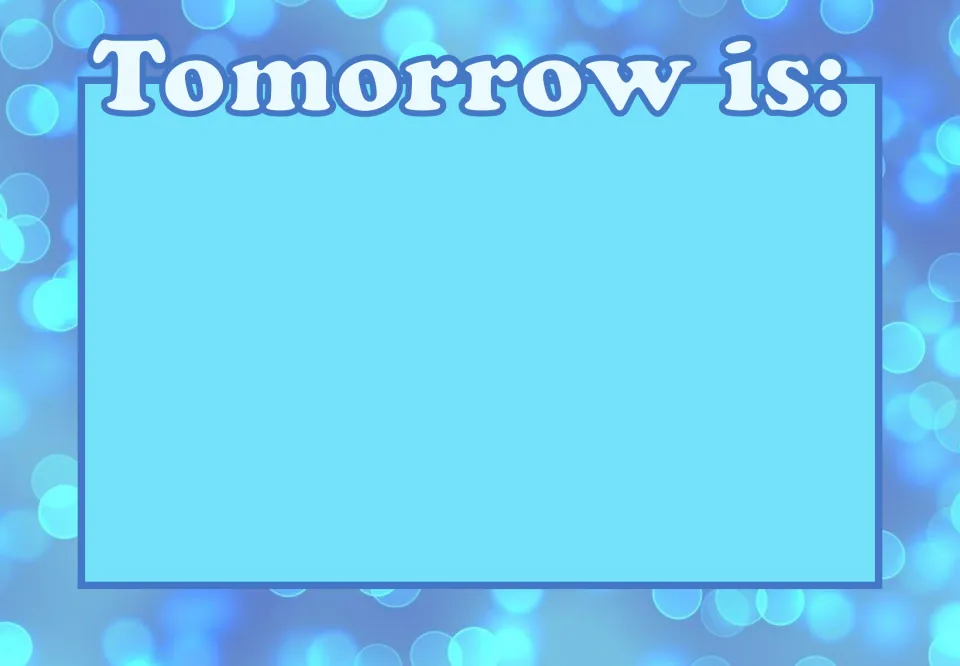 Daily calendar poster labeled 'Tomorrow is:' for displaying the next day, from the second supplied design