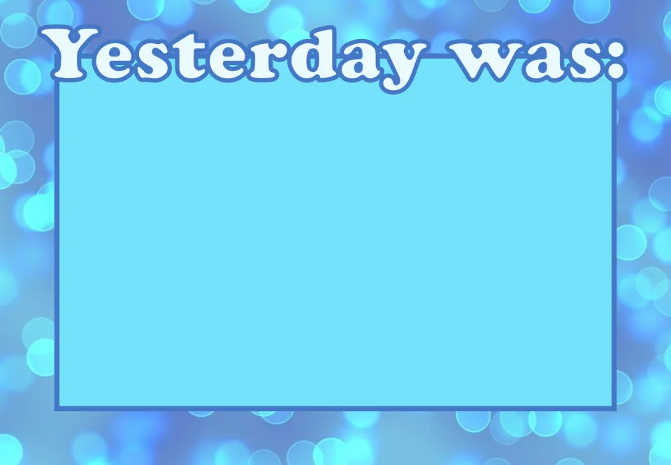 Daily calendar poster labeled 'Yesterday was:' for displaying the previous day in the second supplied design
