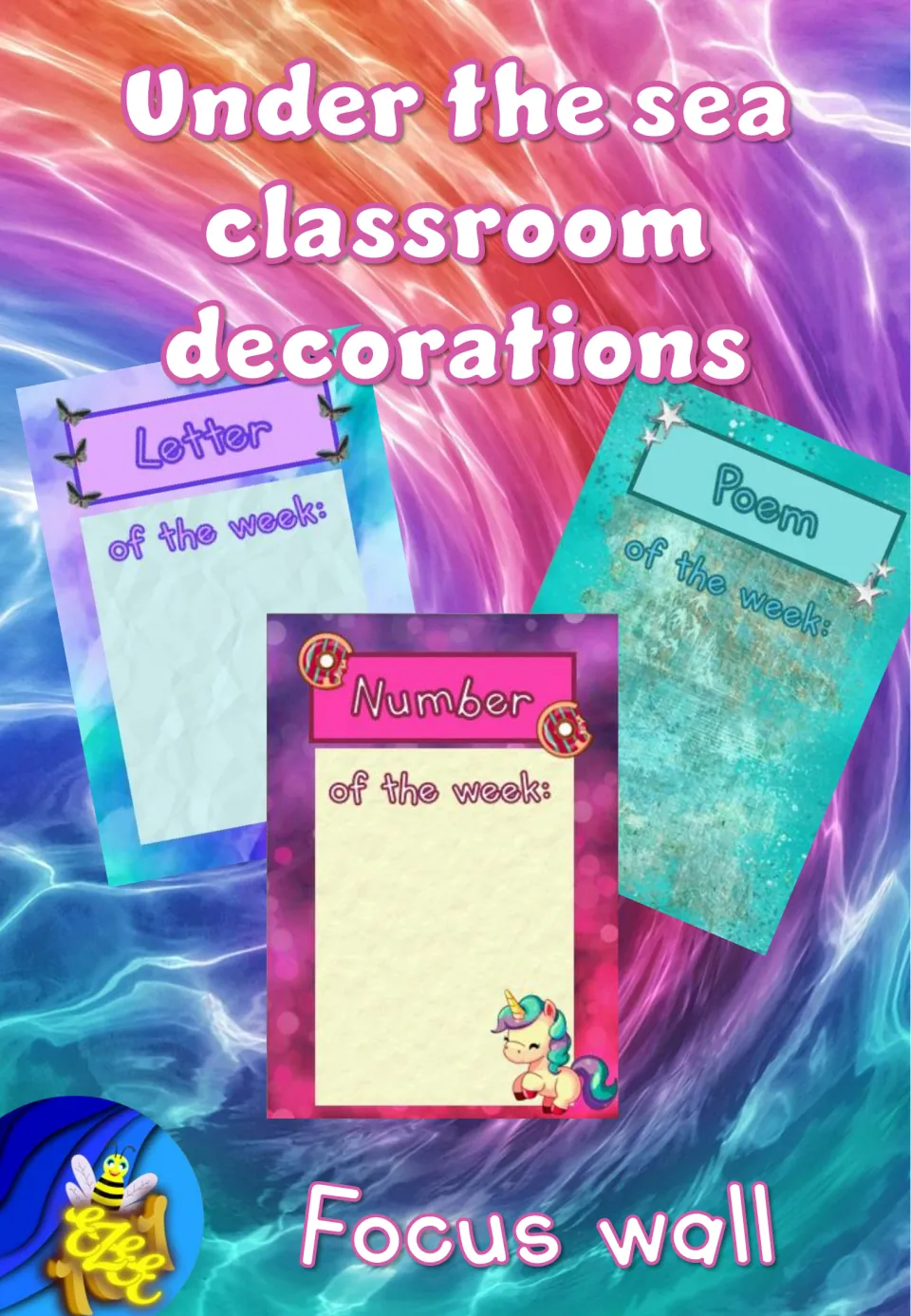 Cover titled Under the sea classroom decorations, Focus wall, showing Letter, Number and Poem of the week unicorn posters