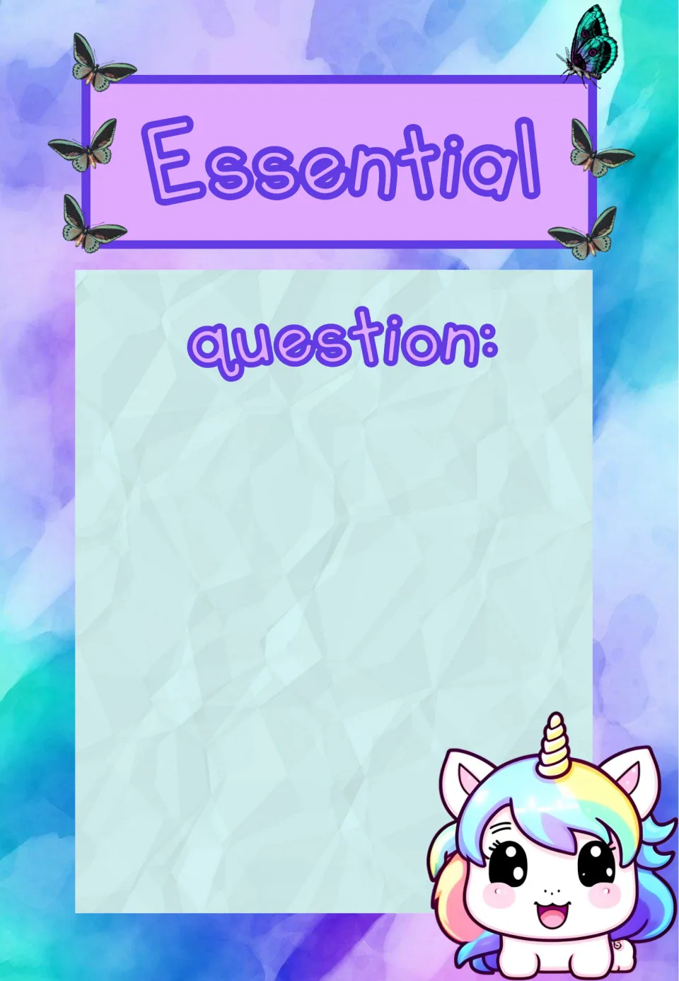 Essential question poster with butterflies and a cartoon unicorn, leaving space to write the guiding question for a unit