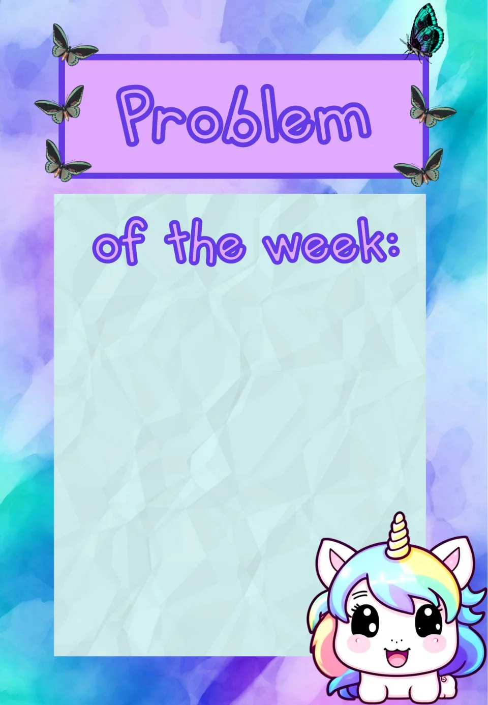 Problem of the week poster with butterflies and a cartoon unicorn, with space to write a problem for students to solve