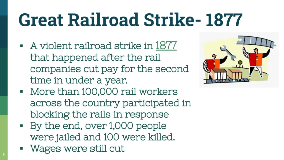Great Railroad Strike of 1877: after pay cuts, 100,000+ rail workers blocked rails; 1,000+ jailed, 100 killed