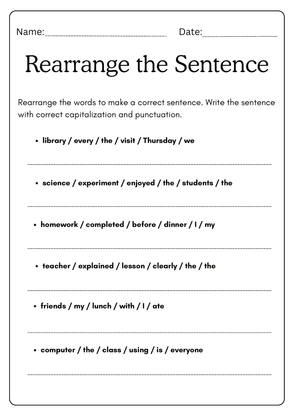 Rearrange the Sentence: students unscramble 6 everyday sentences about school and rewrite them with capitals and punctuation