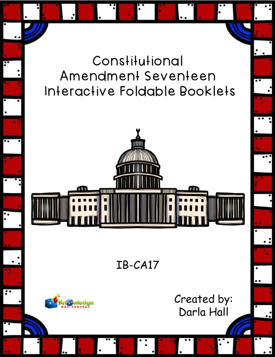 Cover for 17th Amendment foldable booklets by Darla Hall, with a U.S. Capitol drawing and Knowledge Box Central logo