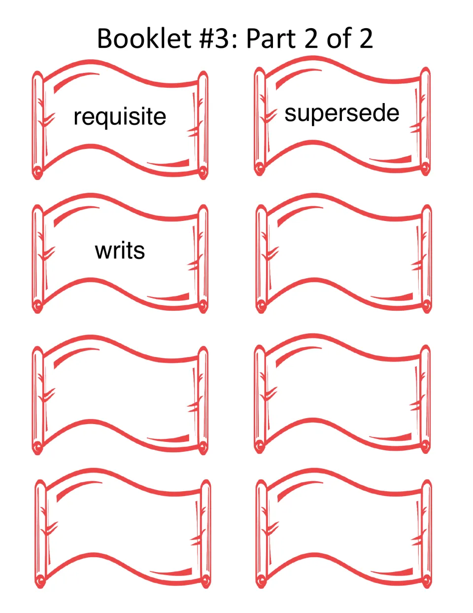 More vocabulary scrolls for requisite, supersede and writs, plus five blank scrolls for students to add their own words
