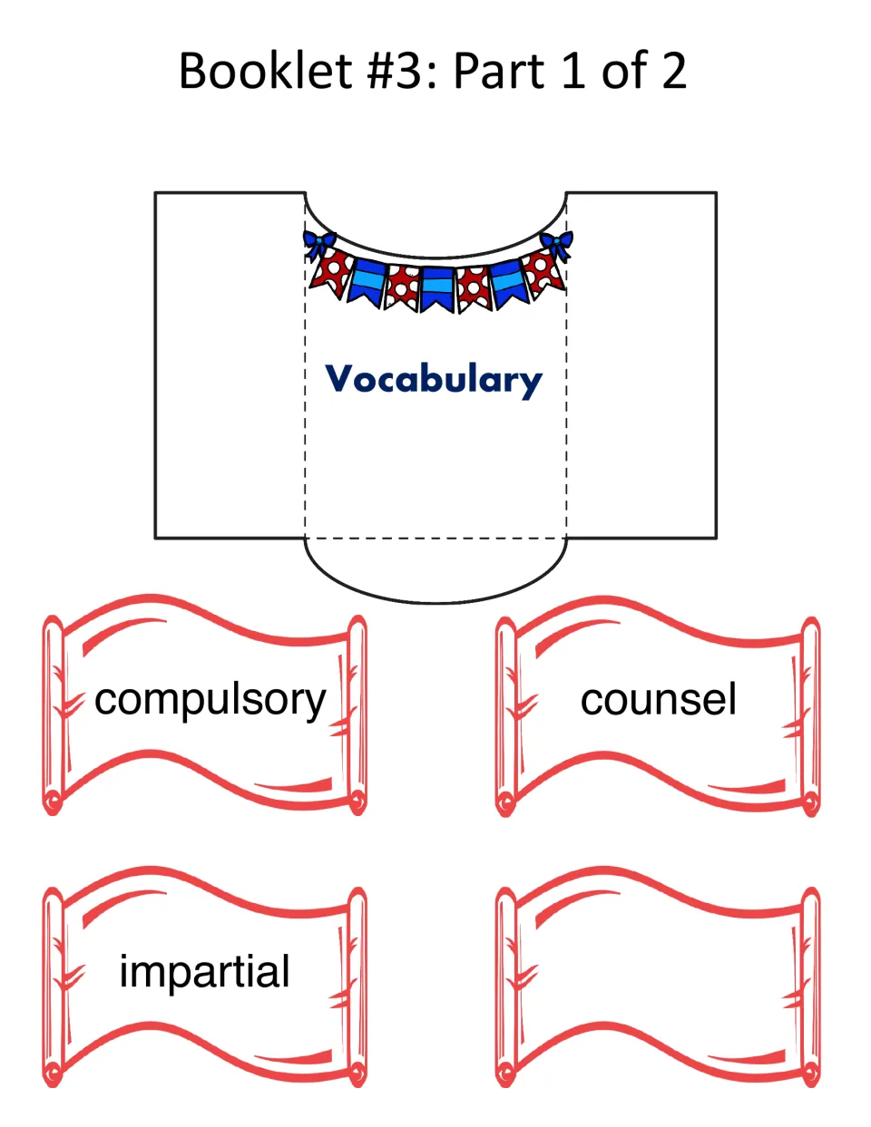 Booklet 3 Vocabulary pocket with scrolls for compulsory, counsel and impartial, plus one blank scroll