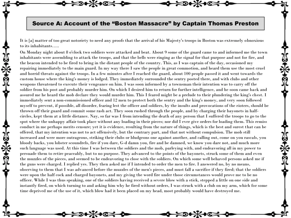 Source A: Captain Thomas Preston's account of the Boston Massacre, citing the crowd's threats and denying he ordered fire