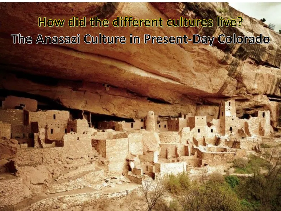 Culture lesson slide asks how different cultures lived and shows cliff dwellings labeled Anasazi in Colorado