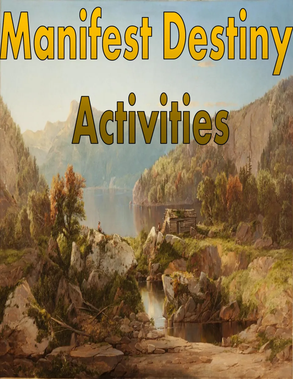 Manifest Destiny Activities cover: title over a landscape painting of a log cabin beside a mountain lake