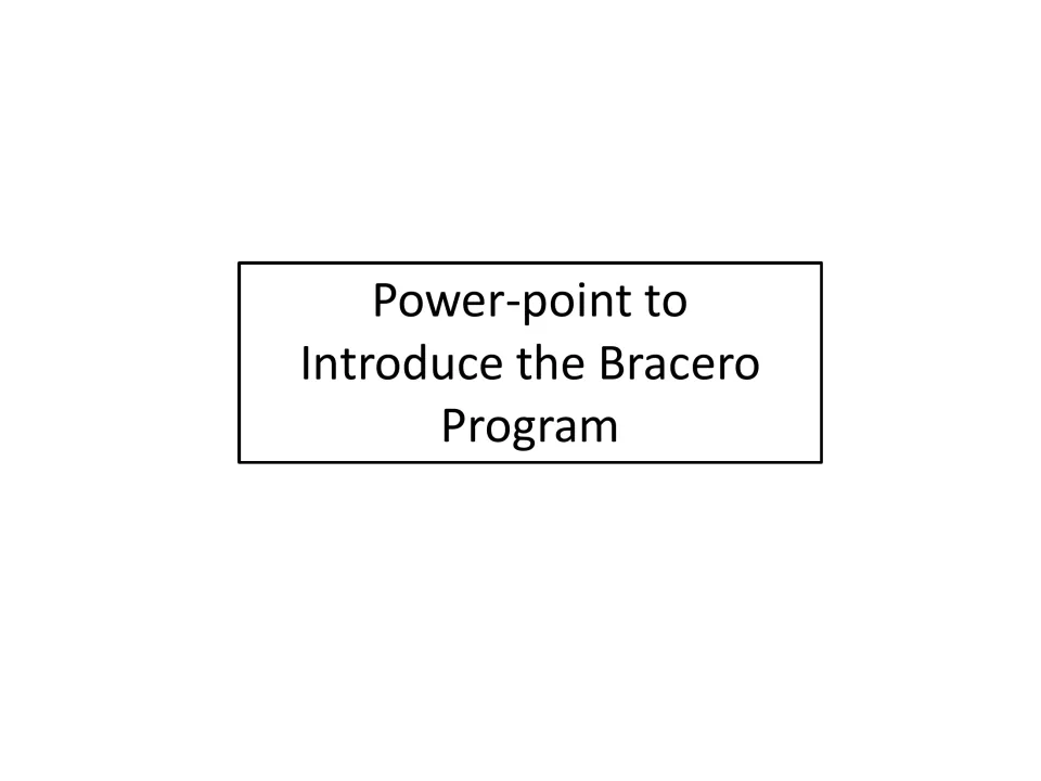 Bracero lesson section divider introduces the PowerPoint presentation explaining the guest worker program